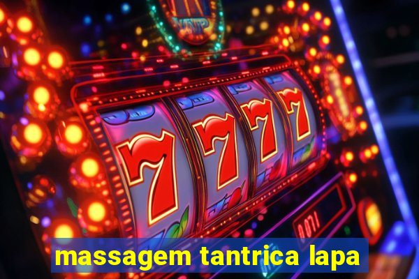 massagem tantrica lapa